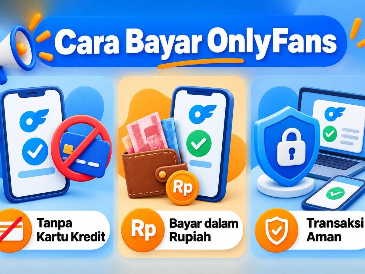Cara Bayar OnlyFans dari Indonesia Tanpa Kartu Kredit